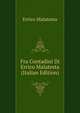Fra Contadini Di Errico Malatesta (Italian Edition), Errico Malatesta 