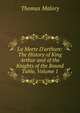 La Morte D'arthure: The History of King Arthur and of the Knights of the Round Table, Volume 1, Thomas Malory 
