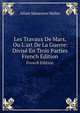 Les Travaux De Mars, Ou L'art De La Guerre: Divis? En Trois Parties, Allain Manesson Mallet 