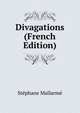 Divagations (French Edition), Stephane Mallarme 