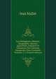 Les Philippines: Histoire, G?ographie, Moeurs, Agriculture, Industrie Et Commerce Des Colonies Espagnoles Dans L'oc?anie, Volumes 1-2 (French Edition), Jean Mallat 