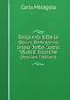 Della Vita E Delle Opere Di Antonio Urceo Detto Codro: Studi E Ricerche (Italian Edition), Carlo Malagola 
