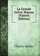 La Grande Greve: Roman (French Edition), Charles Malato 