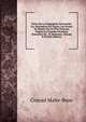 Pr?cis De La G?ographie Universelle: Ou, Description De Toutes, Les Parties Du Monde Sur Un Plan Nouveau D'apr?s Les Grandes Divisions Naturelles Du . Et Modernes, Volume 8 (French Edition), Conrad Malte-Brun 