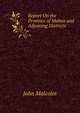 Report On the Province of Malwa and Adjoining Districts, John Malcolm 