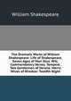The Dramatic Works of William Shakespeare: Life of Shakespeare. Seven Ages of Man Illus. Will. Commendatory Verses. Tempest. Two Gentlemen of Verona. Merry Wives of Windsor. Twelfth Night, Уильям Шекспир 