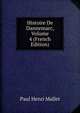 Histoire De Dannemarc, Volume 4 (French Edition), Paul Henri Mallet 