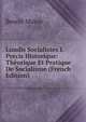 Lundis Socialistes I. Precis Historique: Theorique Et Pratique De Socialisme (French Edition), Benoit Malon 
