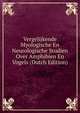 Vergelijkende Myologische En Neurologische Studien Over Amphibien En Vogels (Dutch Edition), 