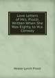 Love Letters of Mrs. Piozzi, Written When She Was Eighty, to W.a. Conway, Hester Lynch Piozzi 