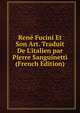 Ren? Fucini Et Son Art. Traduit De L'italien par Pierre Sanguinetti (French Edition), 