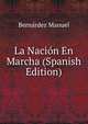 La Nacion En Marcha (Spanish Edition), Bernardez Manuel 