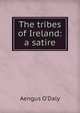 The tribes of Ireland: a satire, Aengus O'Daly 