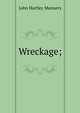 Wreckage;, John Hartley Manners 
