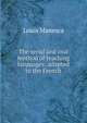 The serial and oral method of teaching languages; adapted to the French, Louis Manesca 