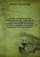 A single combat or, personal dispute between Mr. Trapp, and his anonymous antagonist.: The contents whereof are all reducible to this one question, . the author his adversary has writ nonsense?, Robert Manning 
