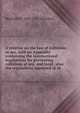 A treatise on the law of collisions at sea, with an Appendix containing the international regulations for preventing collisions at sea, and local . also the regulations approved at th, Reginald G. 1845-1927 Marsden 