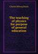 The teaching of physics for purpose of general education, Charles Riborg Mann 