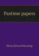 Pastime papers, Henry Edward Manning 
