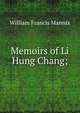 Memoirs of Li Hung Chang;, William Francis Mannix 