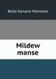 Mildew manse, Belle Kanaris Maniates 