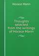 Thoughts selected from the writings of Horace Mann, Mann, Horace 