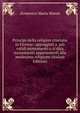 Principi della religion cristiana in Firenze: appoggiati a' pi? validi monumenti o si dica monumenti appartenenti alla medesima religione (Italian Edition), Domenico Maria Manni 
