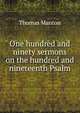 One hundred and ninety sermons on the hundred and nineteenth Psalm, Thomas Manton 