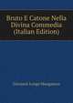 Bruto E Catone Nella Divina Commedia (Italian Edition), Giovanni Longo Manganaro 