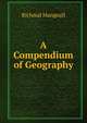 A Compendium of Geography, Richmal Mangnall 