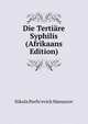 Die Tertiare Syphilis (Afrikaans Edition), Nikola Porfir'evich Mansurov 