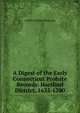 A Digest of the Early Connecticut Probate Records: Hartford District, 1635-1700, Charles William Manwaring 