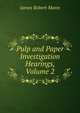 Pulp and Paper Investigation Hearings, Volume 2, James Robert Mann 