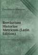 Breviarium Historiae Metricum (Latin Edition), Constantine Manasses 