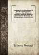 Catalogue De La Bibliotheque De Feu M. Le Comte Jacques Manzoni .: Ptie. Di Giacomo Manzoni E Della Sua Biblioteca Signed Ernesto Monaci Les . Et Bibliographiques (Italian Edition), Ernesto Monaci 