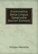 Grammatica Della Lingua Spagnuola (Italian Edition), Filippo Manetta 