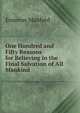 One Hundred and Fifty Reasons for Believing in the Final Salvation of All Mankind, Erasmus Manford 