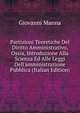 Partizioni Teoretiche Del Diritto Amministrativo, Ossia, Introduzione Alla Scienza Ed Alle Leggi Dell'amministrazione Pubblica (Italian Edition), Giovanni Manna 