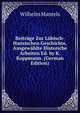 Beitrage Zur Lubisch-Hansischen Geschichte, Ausgewahlte Historiche Arbeiten Ed. by K. Koppmann. (German Edition), Wilhelm Mantels 