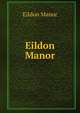 Eildon Manor, Eildon Manor 