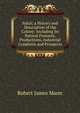Natal; a History and Description of the Colony: Including Its Natural Features, Productions, Industrial Condition and Prospects, Robert James Mann 