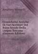 Cronichette Antiche Di Vari Scrittori Del Buon Secolo Della Lingua Toscana (German Edition), Amaretto Mannelli 
