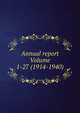 Annual report Volume 1-27 (1914-1940), 