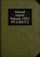Annual report Volume 1921/PT.2/SECT.2, 