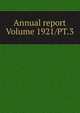 Annual report Volume 1921/PT.3, 