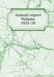 Annual report Volume 1935-39, 