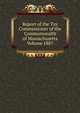 Report of the Tax Commissioner of the Commonwealth of Massachusetts Volume 1887, 