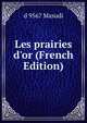 Les prairies d'or (French Edition), d 956? Masudi 