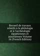 Recueil de travaux relatifs ? la philologie et ? l'arch?ologie ?gyptiennes et assyriennes Volume 16 (French Edition), 