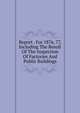 Report . For 1876, 77, Including The Result Of The Inspection Of Factories And Public Buildings, 